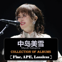 [TR16] 中岛美雪 Miyuki Nakajima - 55 Albums, 9 Best & Live, 6 Single - 1976-2024
